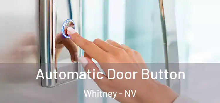 Automatic Door Button Whitney - NV