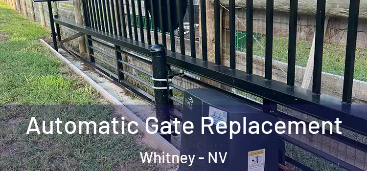 Automatic Gate Replacement Whitney - NV