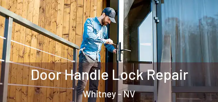 Door Handle Lock Repair Whitney - NV