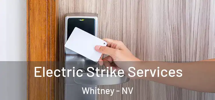  Electric Strike Services Whitney - NV