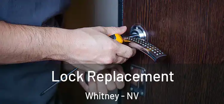 Lock Replacement Whitney - NV