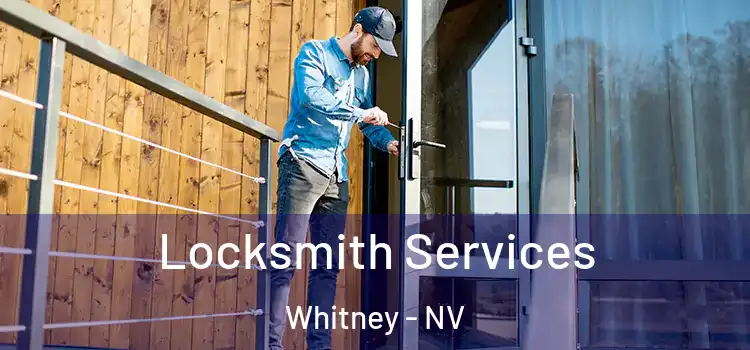 Locksmith Services Whitney - NV